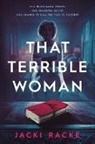 Jacki Racke - That Terrible Woman
