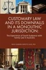 Buol Gerang Anyieth Juuk - CUSTOMARY LAW AND ITS DOWNFALLS IN A MONOLITHIC JURISDICTION