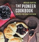 Miriam Barton - The Pioneer Cookbook