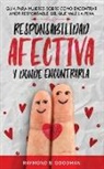 Raymond S. Goodman - Responsabilidad Afectiva y Dónde Encontrarla
