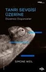 Simone Weil - Tanri Sevgisi Üzerine Düzensiz Düsünceler