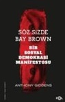 Anthony Giddens - Söz Sizde Bay Brown