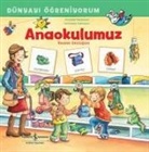 Michaela Heitmann, Annette Neubauer - Dünyayi Ögreniyorum - Anaokulumuz Resimli Sözlügüm