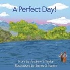 Andrew S Taylor, Andrew S. Taylor, James G Martin - A Perfect Day!
