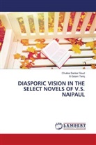 G Gulam Tariq, G. Gulam Tariq, Chukka Sankar Goud - DIASPORIC VISION IN THE SELECT NOVELS OF V.S. NAIPAUL