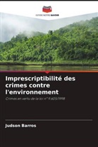 Judson Barros - Imprescriptibilité des crimes contre l'environnement