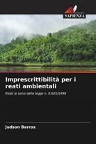 Judson Barros - Imprescrittibilità per i reati ambientali