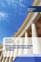Chang-Kol Cha, Hyon-Chol Kim, Kum-Jin Ri - Series and functional series associated with harmonic numbers
