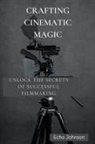 Echo Johnson - Crafting Cinematic Magic