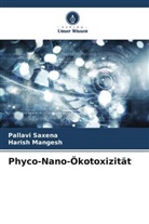 Harish Mangesh, Pallavi Saxena - Phyco-Nano-Ökotoxizität