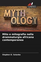 Stephen O. Solanke - Mito e mitografia nella drammaturgia africana contemporanea