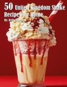 Kelly Johnson - 50 United Kingdom Shake Recipes for Home