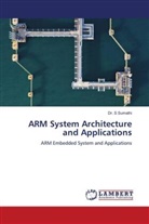 Dr. S Sumathi, S. Sumathi - ARM System Architecture and Applications