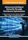 Salvatore Moccia, S. Suman Rajest, Bhopendra Singh - Advancing Intelligent Networks Through Distributed Optimization