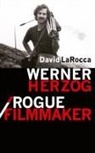 David Larocca - Werner Herzog / Rogue Filmmaker