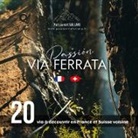Laurent Saillard - Passion Via Ferrata