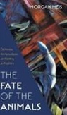 Morgan Meis - Fate of the Animals