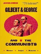 James Birch, Birch James - Gilbert & George and the Communists