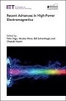 Chaouki Kasmi, Chaouki (Chief Innovation Officer Kasmi, Nicolas Mora, Nicolas (Assistant Professor Mora, Edl Schamiloglu, Edl (Professor Schamiloglu... - Recent Advances in High-Power Electromagnetics