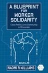Naomi R Williams - Blueprint for Worker Solidarity