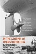 Ulf Brunnbauer, Ulf Ther Brunnbauer, Piotr Filipkowski, Andrew Hodges, Stefano Petrungaro, … - In the Storms of Transformation Two Shipyards Between Socialism and the Eu