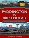 Michael H C Baker - Paddington to Birkenhead