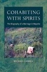 Michael Lambek - Cohabiting With Spirits