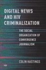 Colin Hastings - Digital News and Hiv Criminalization