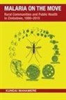 Kundai Manamere - Malaria on the Move