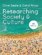 Clive Rivas Seale, Carol Rivas, Clive Seale, Seale Clive - Researching Society and Culture