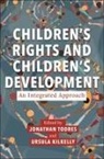 Ursulla Kilkelly, Jonathan Todres, Jonathan (EDT)/ Kilkelly Todres, Ursula Kilkelly, Ursulla Kilkelly, Jonathan Todres - Childrens Rights and Childrens Development: an Integrated Approach