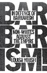 Louisa Yousfi - In Defence of Barbarism