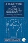Naomi R Williams, Naomi R. Williams - Blueprint for Worker Solidarity