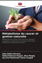 Adel Abdel-Moneim, Abdel-Rahman Ragab Alaa Magdy, Aya Eid Mohamed Rania Amgad - Métabolisme du cancer et gestion naturelle