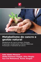 Adel Abdel-Moneim, Abdel-Rahman Ragab Alaa Magdy, Aya Eid Mohamed Rania Amgad - Metabolismo do cancro e gestão natural