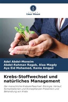 Adel Abdel-Moneim, Abdel-Rahman Ragab Alaa Magdy, Aya Eid Mohamed Rania Amgad - Krebs-Stoffwechsel und natürliches Management