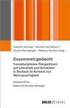 Muhammed Akbulut, Melanie Hendler, Reinsperge, Victoria Reinsperger, Victoria Reinsperger u a, Stephan Schicker - Zusammen:gedacht. Transdisziplin&auml;re Perspektiven auf Literalit&auml;t und Schreiben in Deutsch im Kontext von Mehrsprachigkeit. Festschrift f&uuml;r Sabine Schm&ouml;lzer-Eibinger