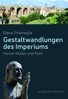 Elena Stramaglia - Gestaltwandlungen des Imperiums