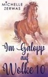 Michelle Zerwas, Michelle Zerwas - Im Galopp auf Wolke 10
