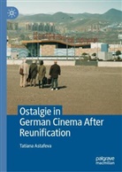 Tatiana Astafeva - Ostalgie in German Cinema After Reunification