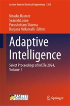 Nitasha Hasteer, Sean McLoone, Seán McLoone, Ranjana Nallamalli, Purushottam Sharma, Purushottam Sharma et al - Adaptive Intelligence