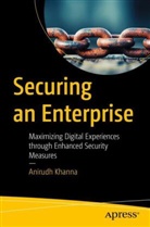 Saurav Bhattacharya, Anirudh Khanna - Securing an Enterprise