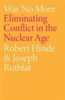 Robert Hinde, Robert A. Hinde, Joseph Rotblat - War No More