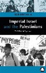 Nur Masalha - Imperial Israel and the Palestinians