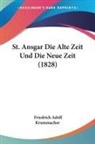 Friedrich Adolf Krummacher - St. Ansgar Die Alte Zeit Und Die Neue Zeit (1828)