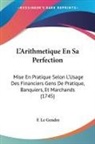 F. Le Gendre - L'Arithmetique En Sa Perfection