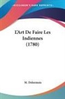 M. Delormois - L'Art De Faire Les Indiennes (1780)