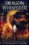 Vanessa Ricci-Thode - Dragon Whisperer
