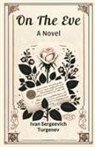Ivan Sergeevich Turgenev - On The Eve A Novel