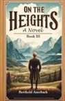 Berthold Auerbach - On The Heights A Novel Book III